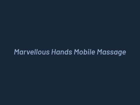 Marvellous Hands Mobile Massage