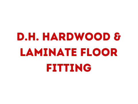 D.H. Hardwood & Laminate Floor Fitting