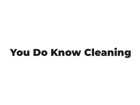 You Do Know Cleaning